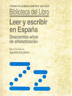 Seller image for Leer y escribir en Espaa. Doscientos aos de alfabetizacion . for sale by Librera Astarloa