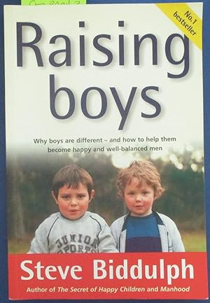 Raising Boys: Why Boys Are Different and How to Help Them Become Happy and Well-Balanced Men