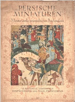Persische miniaturen / eine auswahl der schonsten werke orientalischer buchmalerei /12 faksimilef...