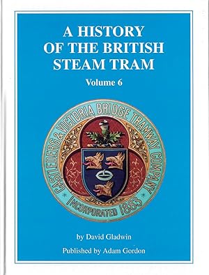 Imagen del vendedor de A History of the British Steam Tram Volume 6 a la venta por Douglas Blades