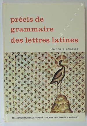Seller image for Prcis de grammaire des lettres latines. 2e cycle des lyces - classes prparatoires - enseignement suprieur. for sale by Librairie Ancienne Richard (SLAM-ILAB)