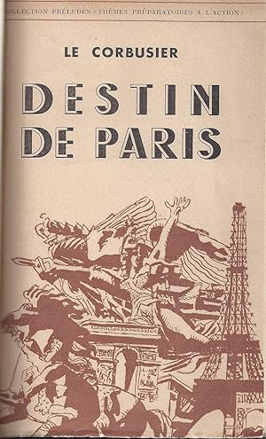 DESTIN DE PARIS avec envoi de Le Corbusier