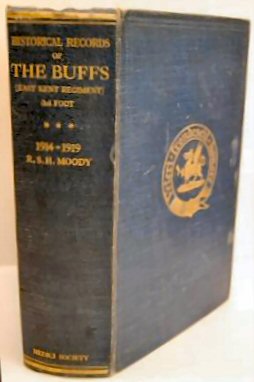 Seller image for HISTORICAL RECORDS OF THE BUFFS. EAST KENT REGIMENT (3RD FOOT) FORMERLY DESIGNATED THE HOLLAND REGIMENT AND PRINCE GEORGE OF DENMARK'S REGIMENT 1914 - 1919. By Colonel R. S. H. Moody, C.B., p.s.c. late The Buffs. for sale by Marrins Bookshop
