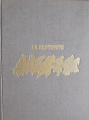 La Captivite- Histoire Des Prisonniers De Guerre Francais 1939-1945