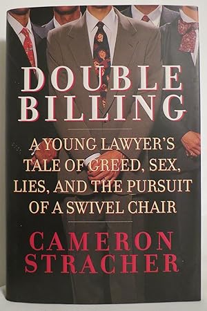 Image du vendeur pour DOUBLE BILLING A Young Lawyer's Tale of Greed, Sex, Lies, and the Pursuit of a Swivel Chair (DJ protected by a clear, acid-free mylar cover) mis en vente par Sage Rare & Collectible Books, IOBA