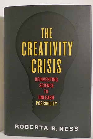THE CREATIVITY CRISIS Reinventing Science to Unleash Possibility (DJ Protected by a Clear, Acid-F...