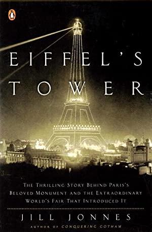 Imagen del vendedor de Eiffel's Tower: The Thrilling Story Behind Paris's Beloved Monument and the Extraordinary World's Fair That Introduced It a la venta por LEFT COAST BOOKS