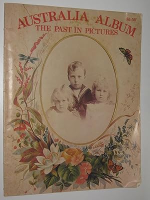 Bild des Verkufers fr Australia Album: The Past in Pictures zum Verkauf von Manyhills Books