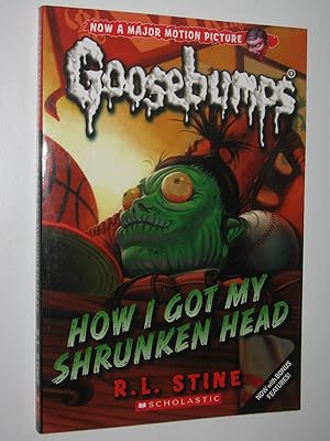 Imagen del vendedor de How I Got My Shrunken Head - Goosebumps Classics #10 a la venta por Manyhills Books