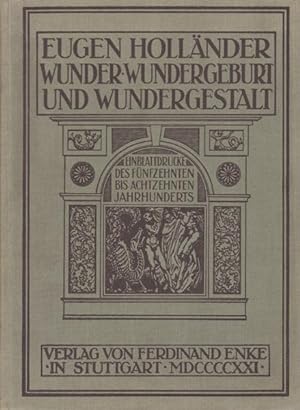Wunder Wundergeburt Wundergestalt in Einblattdrucken des 15. bis 18. Jahrhunderts. Kulturhistoris...