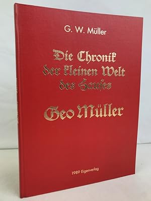 Die Chronik der kleinen Welt des Hauses Theo Müller. G.W. Müller