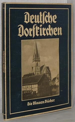 Deutsche Dorfkirchen. 1.-12. Tsd. Aufnahmen von Ilse Selzer, Günter Beyer, Theodor Felten, Erich ...