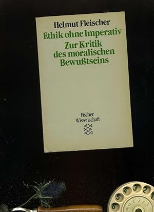 Bild des Verkufers fr Ethik ohne Imperativ - Zur Kritik des moralischen Bewutseins. zum Verkauf von Umbras Kuriosittenkabinett