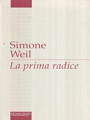 Seller image for La prima radice. Preludio a una dichiarazione dei doveri verso l'essere umano for sale by Librodifaccia