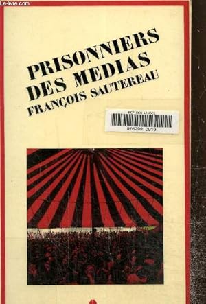 Image du vendeur pour Prisonniers des mdias mis en vente par Le-Livre