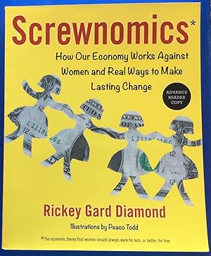Screwnomics: How Our Economy Works Against Women and Real Ways to Make Lasting Change