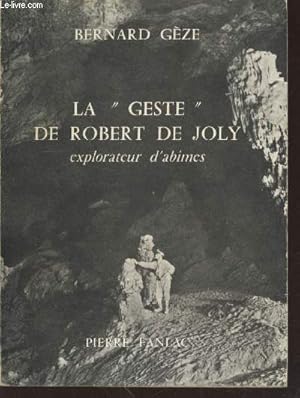 Seller image for La "Geste" de Robert de Joly : explorateur d'abmes for sale by Le-Livre