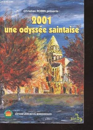 Bild des Verkufers fr 2001 une odysse saintaise (Collection : "Roman de Pays") zum Verkauf von Le-Livre