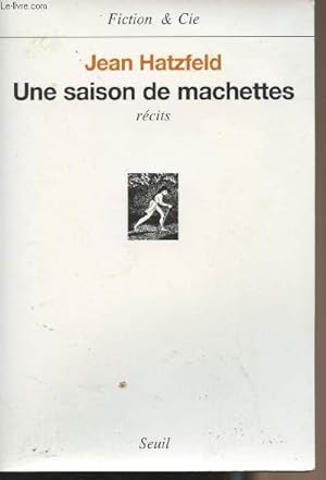 Bild des Verkufers fr Une saison de machettes - "Fiction & Cie" zum Verkauf von Le-Livre