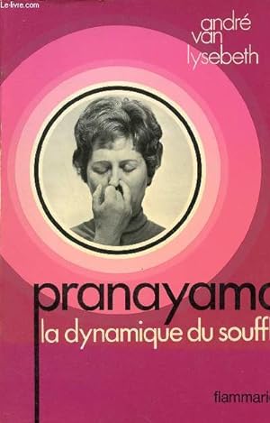 Seller image for Pranayama la dynamique du souffle - 1ère édition. for sale by Le-Livre