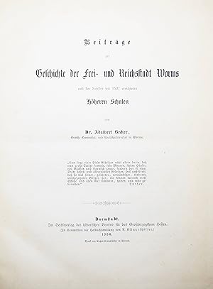 Beiträge zur Geschichte der Frei- und Reichsstadt Worms und der daselbst seit 1527 errichteten hö...