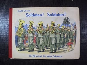 Soldaten! Soldaten! Ein Bilderbuch für kleine Schweizer
