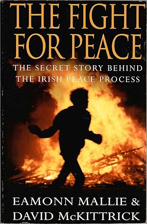 Fight for Peace: Secret Story Behind the Irish Peace Process