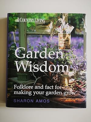 Seller image for Country Living: Garden Wisdom: Folklore and Fact for Making Your Garden Grow for sale by Karmakollisions