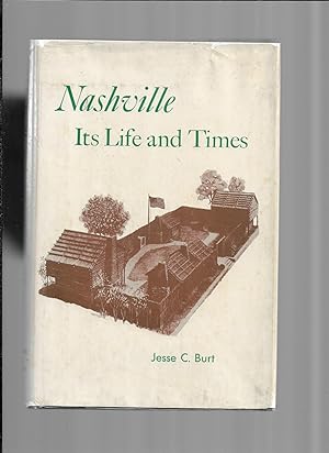 Image du vendeur pour NASHVILLE: Its Life And Times. With A Foreword Contributed By Robert T. Quarles, Jr., President, Tennessee Historical Society mis en vente par Chris Fessler, Bookseller