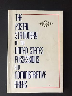 The Postal Stationery of the United States Possessions and Administrative Areas