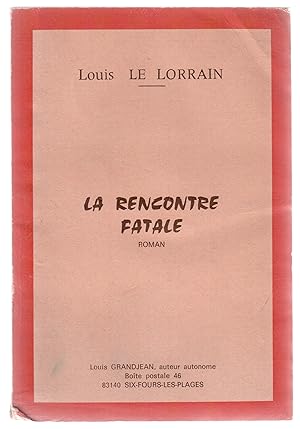 Image du vendeur pour La rencontre fatale mis en vente par LibrairieLaLettre2