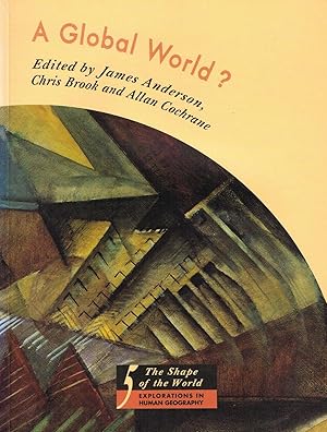 Bild des Verkufers fr A Global World? : Re-Ordering Political Space : The Shape Of The World Series : Explorations In Human Geography : zum Verkauf von Sapphire Books