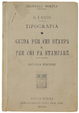 TIPOGRAFIA. Volume I: GUIDA PER CHI STAMPA E PER CHI FA STAMPARE. Compositori e correttori - Revi...