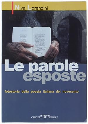 Immagine del venditore per LE PAROLE ESPOSTE. Fotostoria della poesia italiana del novecento.: venduto da Bergoglio Libri d'Epoca