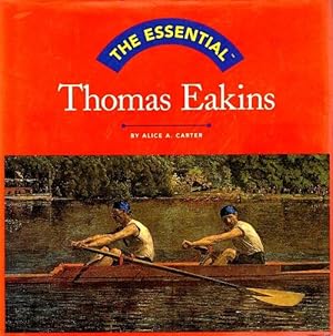 Imagen del vendedor de The Essential Thomas Eakins a la venta por LEFT COAST BOOKS