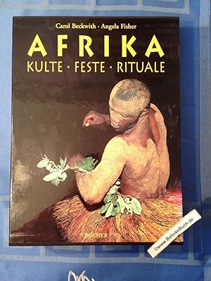 Afrika : Kulte, Feste, Rituale. Band 1 und 2 (2 Bände komplett im Schuber). Carol Beckwith ; Ange...