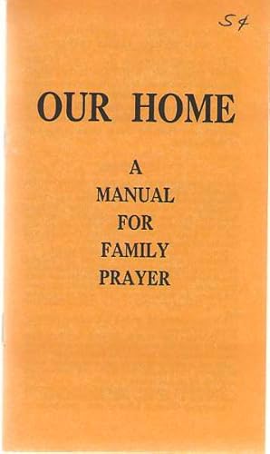 Seller image for Our Home A Manual for Family Prayer for sale by Dan Glaeser Books