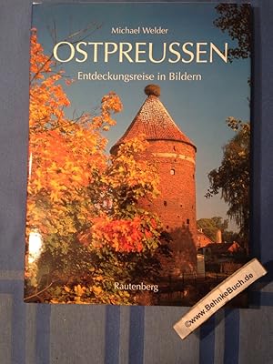 Ostpreussen. Entdeckungsreise in Bildern.