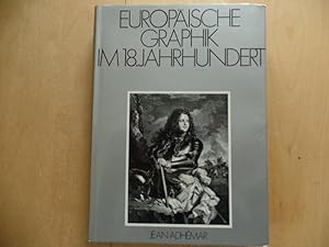 Europäische Graphik im 18. [achtzehnten] Jahrhundert. [Aus d. Franz. übertr. von Rolf Schott]