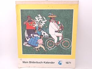 Mein Bilderbuch-Kalender 1971. [Bilderbücher der sechs] Kalenderblätter mit Bildern aus den Kinde...