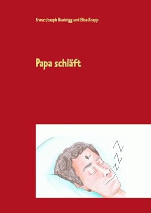 Bild des Verkufers fr Papa schlft : Eine Kinderbuchgeschichte ber das Leben mit einem Beatmungsgert zum Verkauf von AHA-BUCH GmbH