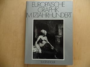 Europäische Graphik im 17. [siebzehnten] Jahrhundert. [Aus d. Franz. übertr. von Peter Kamnitzer]