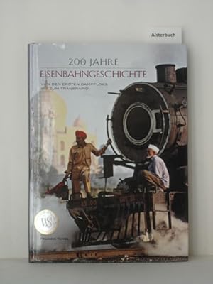 Bild des Verkufers fr 200 Jahre Eisenbahngeschichte : von den ersten Dampfloks bis zum Transrapid. [Text. Red. Leitung Valeria Manferto de Fabianis. bers.: Sylvia Antz] zum Verkauf von Schuebula