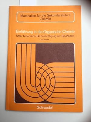 Einführung in die Organische Chemie. Unter besonderer Berücksichtigung der Biochemie