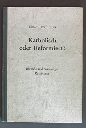 Bild des Verkufers fr Katholisch oder Reformiert? - Rmischer und Heidelberger Katechismus. zum Verkauf von books4less (Versandantiquariat Petra Gros GmbH & Co. KG)