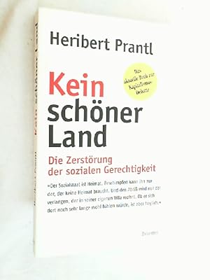 Kein schöner Land : die Zerstörung der sozialen Gerechtigkeit.