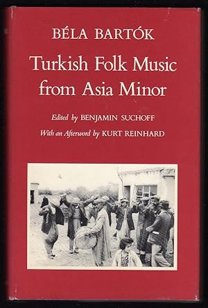 Image du vendeur pour TURKISH FOLK MUSIC FROM ASIA MINOR (NEW YORK BARTK ARCHIVE STUDIES IN MUSICOLOGY) mis en vente par Champ & Mabel Collectibles