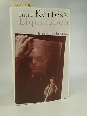 Bild des Verk�ufers f�r Liquidation. [Neubuch] Aus dem Ungarischen von Laszlo Kornitzer und Ingrid Kr�ger. zum Verkauf von ANTIQUARIAT Franke BRUDDENBOOKS
