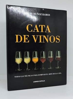 CATA DE VINOS. Todas las Técnicas para Dominar el Arte de la Cata