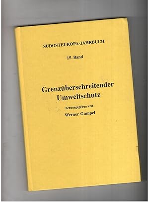 Bild des Verkufers fr Sdosteuropa-Jahrbuch - 15. Band Grenzberschreitender Umweltschutz zum Verkauf von manufactura